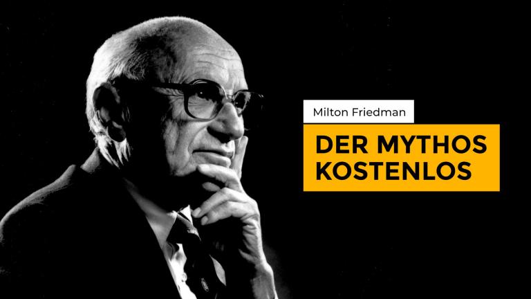 Der Mythos Kostenlos / The Myth of free Lunch von Milton Friedman
