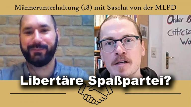[Männerunterhaltung 18] mit Sascha von der MLPD